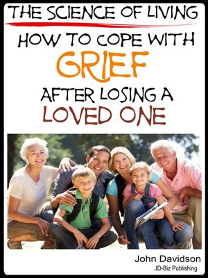 cover image of The Science of Living How to Cope with Grief After Losing a Loved One